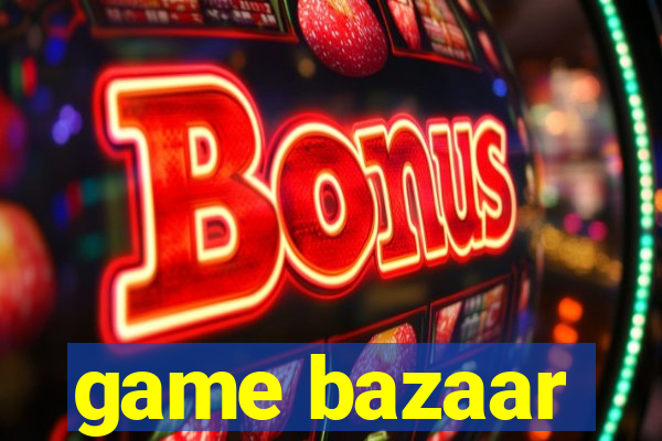 game bazaar